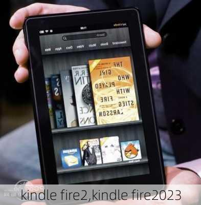 kindle fire2,kindle fire2023