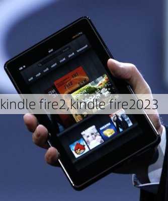 kindle fire2,kindle fire2023