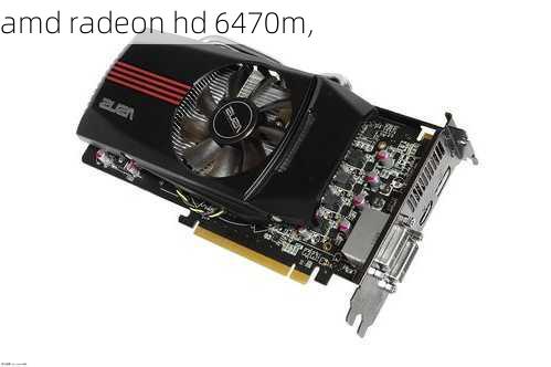 amd radeon hd 6470m,