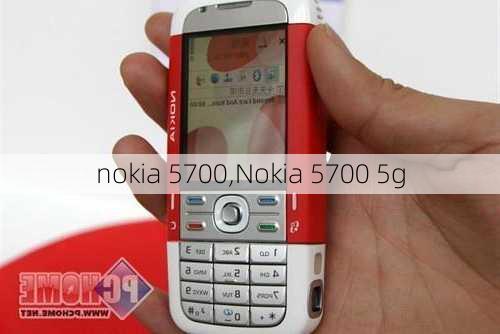 nokia 5700,Nokia 5700 5g