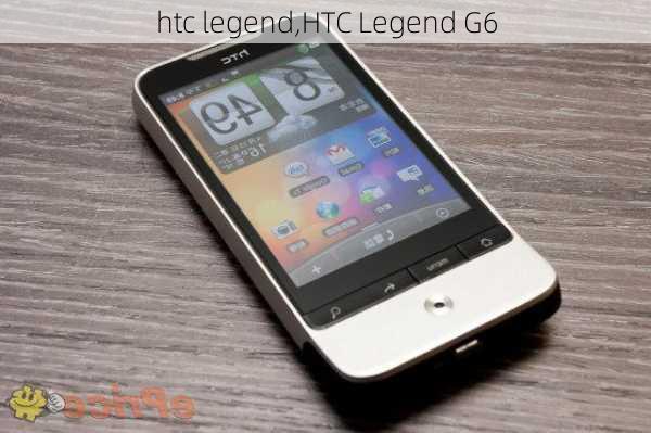 htc legend,HTC Legend G6