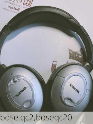 bose qc2,boseqc20