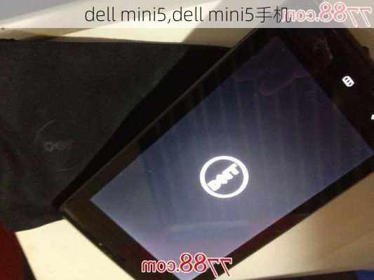 dell mini5,dell mini5手机