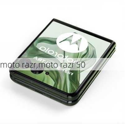 moto razr,moto razr 50