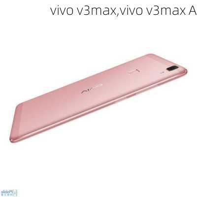 vivo v3max,vivo v3max A