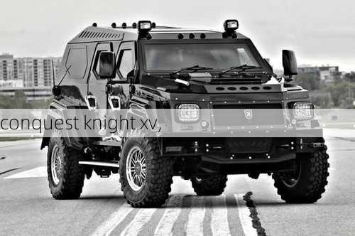 conquest knight xv,