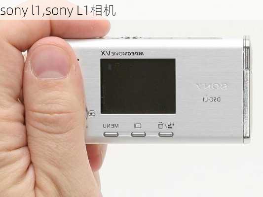 sony l1,sony L1相机