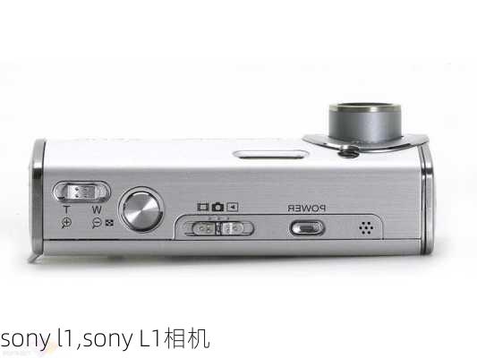 sony l1,sony L1相机