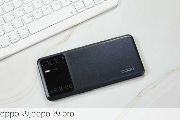 oppo k9,oppo k9 pro