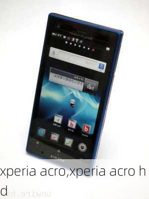 xperia acro,xperia acro hd