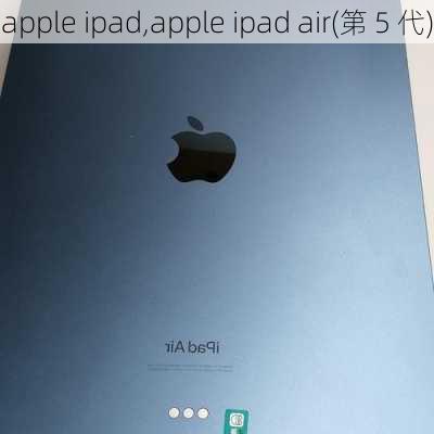 apple ipad,apple ipad air(第 5 代)