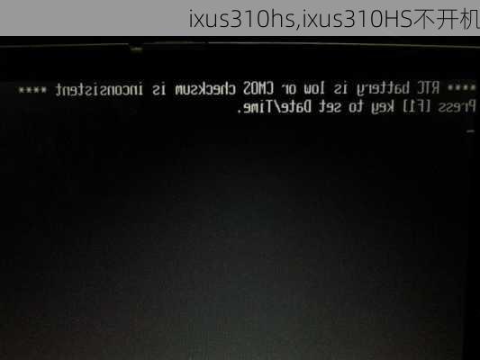 ixus310hs,ixus310HS不开机