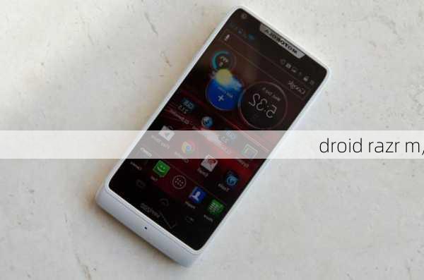 droid razr m,