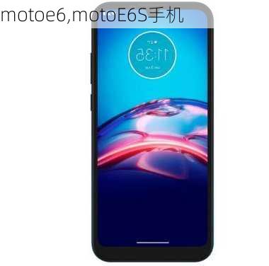 motoe6,motoE6S手机