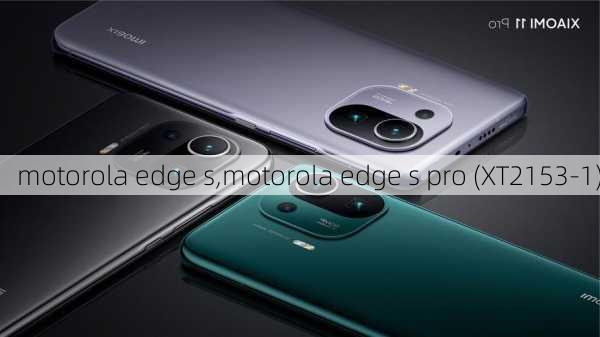 motorola edge s,motorola edge s pro (XT2153-1)