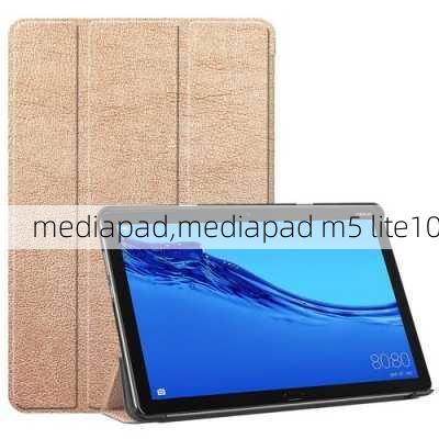 mediapad,mediapad m5 lite10