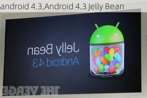 android 4.3,Android 4.3 Jelly Bean