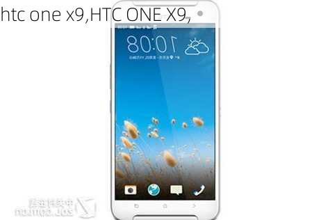 htc one x9,HTC ONE X9,