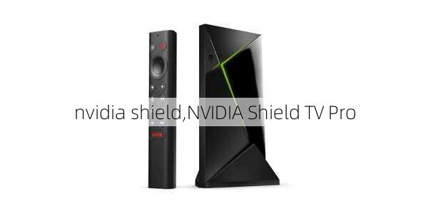 nvidia shield,NVIDIA Shield TV Pro