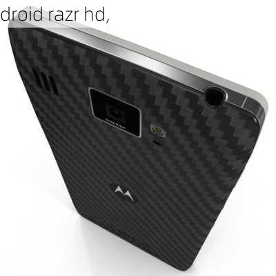 droid razr hd,