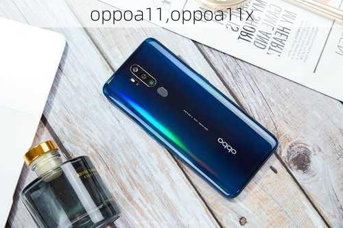 oppoa11,oppoa11x