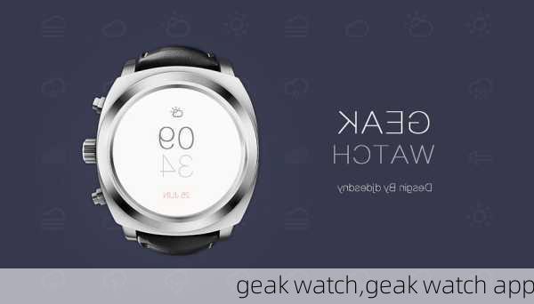 geak watch,geak watch app