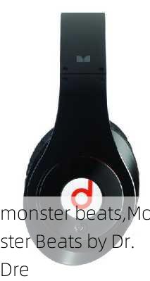 monster beats,Monster Beats by Dr.Dre