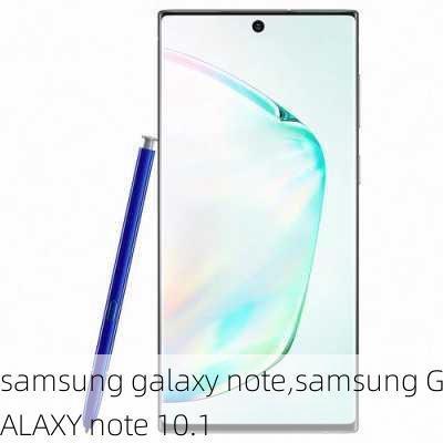 samsung galaxy note,samsung GALAXY note 10.1