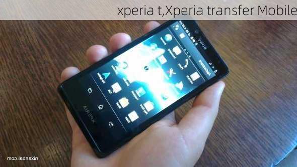 xperia t,Xperia transfer Mobile