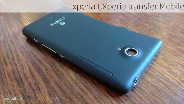 xperia t,Xperia transfer Mobile