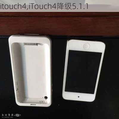 itouch4,iTouch4降级5.1.1