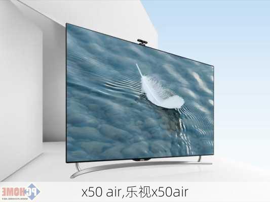 x50 air,乐视x50air