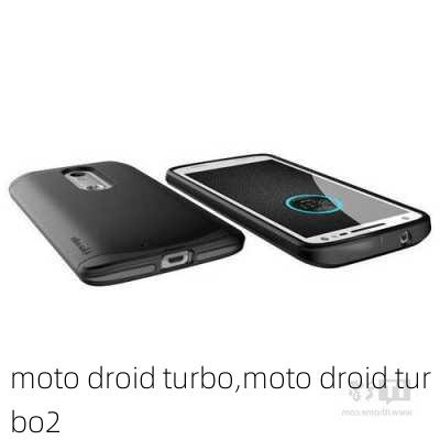 moto droid turbo,moto droid turbo2