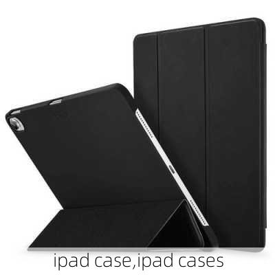 ipad case,ipad cases