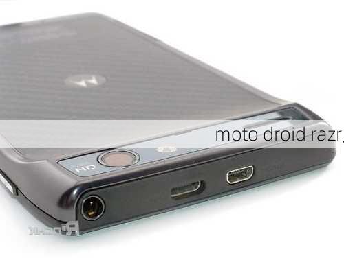 moto droid razr,