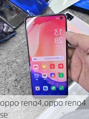 oppo reno4,oppo reno4 se